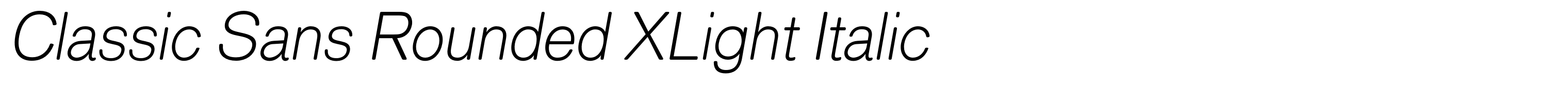 Classic Sans Rounded XLight Italic